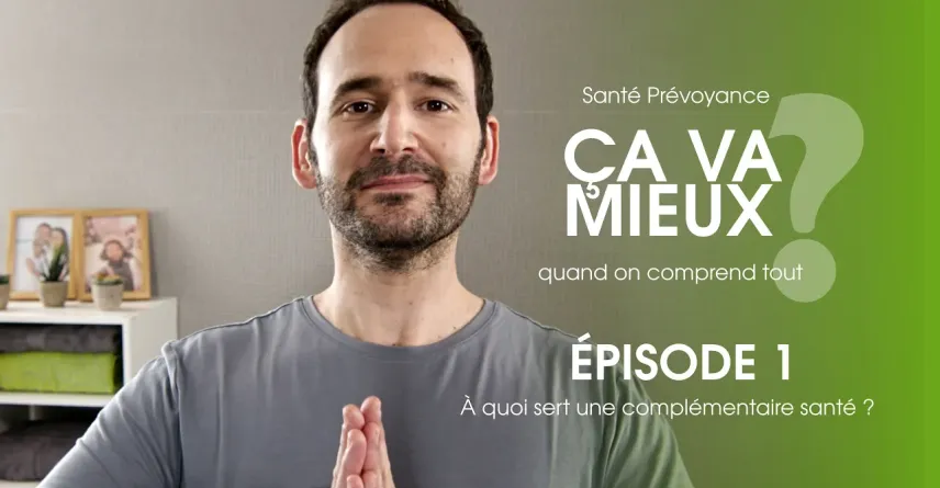 MGEN « Ça va mieux » - Episode 1 : A quoi sert une complémentaire santé ?